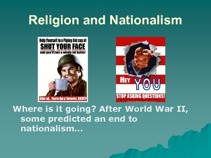 Religion and Nationalism Where is it going? After World War II, some predicted an