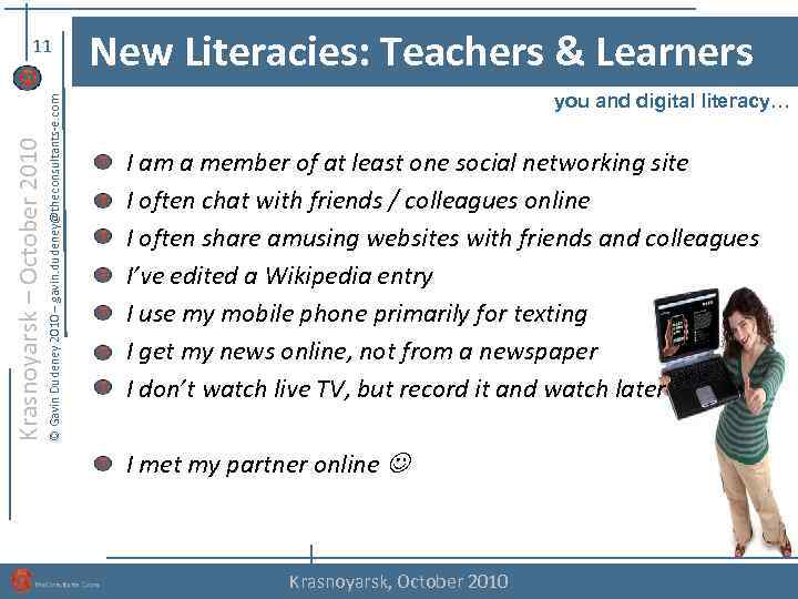 © Gavin Dudeney 2010 – gavin. dudeney@theconsultants-e. com Krasnoyarsk – October 2010 11 New