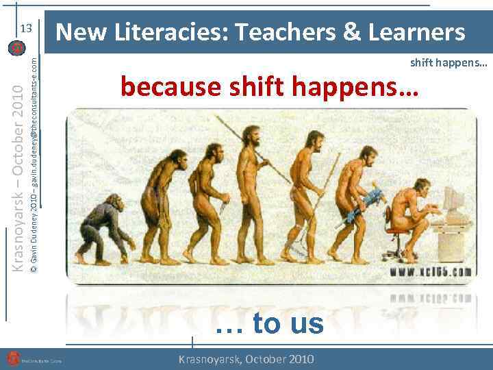 © Gavin Dudeney 2010 – gavin. dudeney@theconsultants-e. com Krasnoyarsk – October 2010 13 New