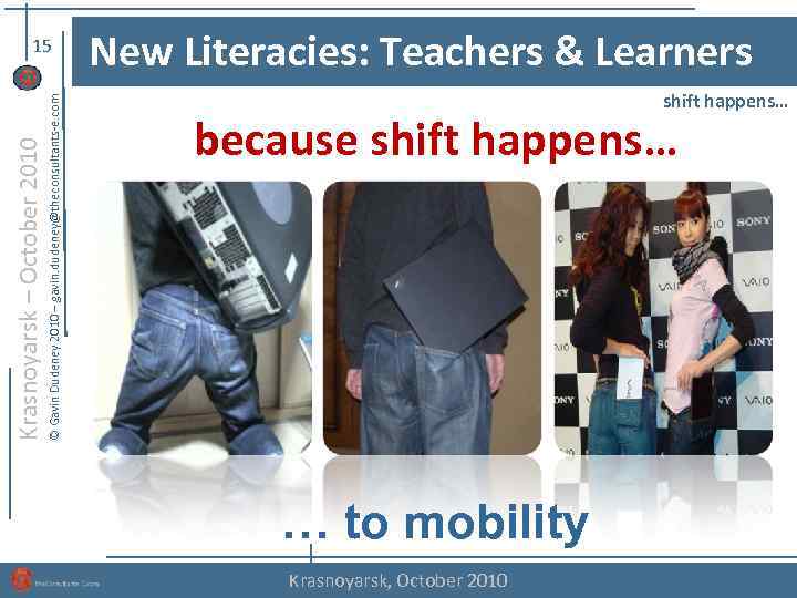 © Gavin Dudeney 2010 – gavin. dudeney@theconsultants-e. com Krasnoyarsk – October 2010 15 New