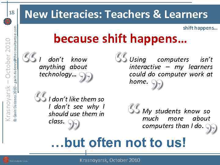 © Gavin Dudeney 2010 – gavin. dudeney@theconsultants-e. com Krasnoyarsk – October 2010 18 New