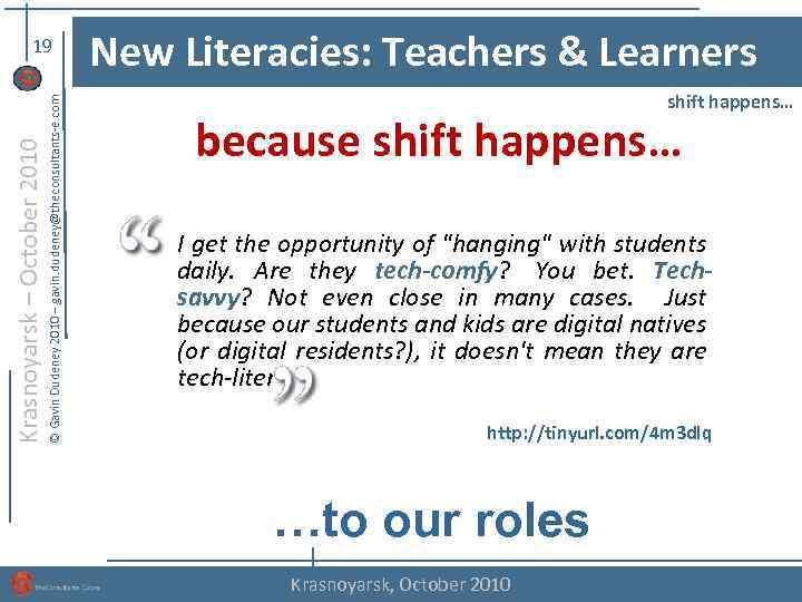 © Gavin Dudeney 2010 – gavin. dudeney@theconsultants-e. com Krasnoyarsk – October 2010 19 New
