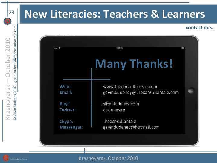 © Gavin Dudeney 2010 – gavin. dudeney@theconsultants-e. com Krasnoyarsk – October 2010 23 New