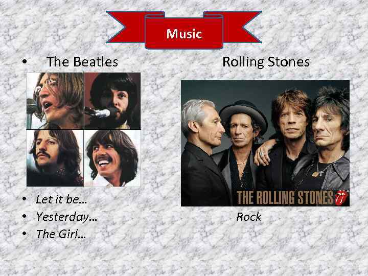 Music • The Beatles • Let it be… • Yesterday… • The Girl… Rolling