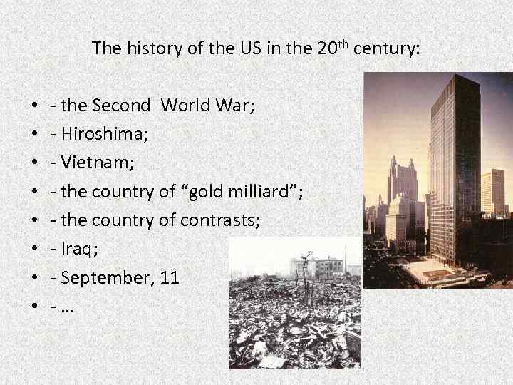 The history of the US in the 20 th century: • • - the