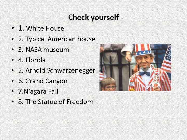 Check yourself • 1. White House • • 2. Typical American house 3. NASA