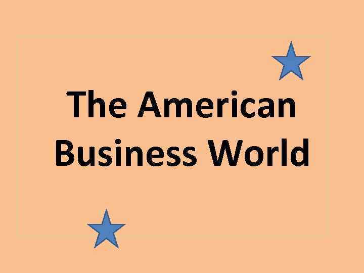 The American Business World 