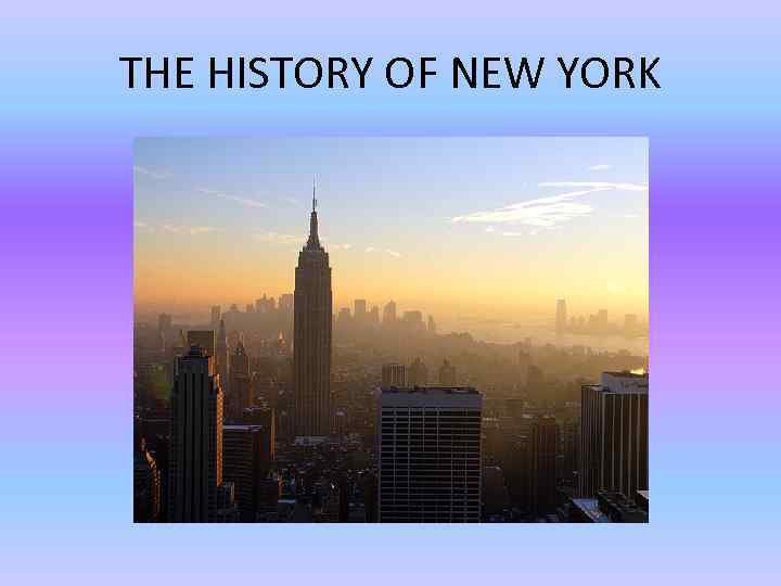 THE HISTORY OF NEW YORK 