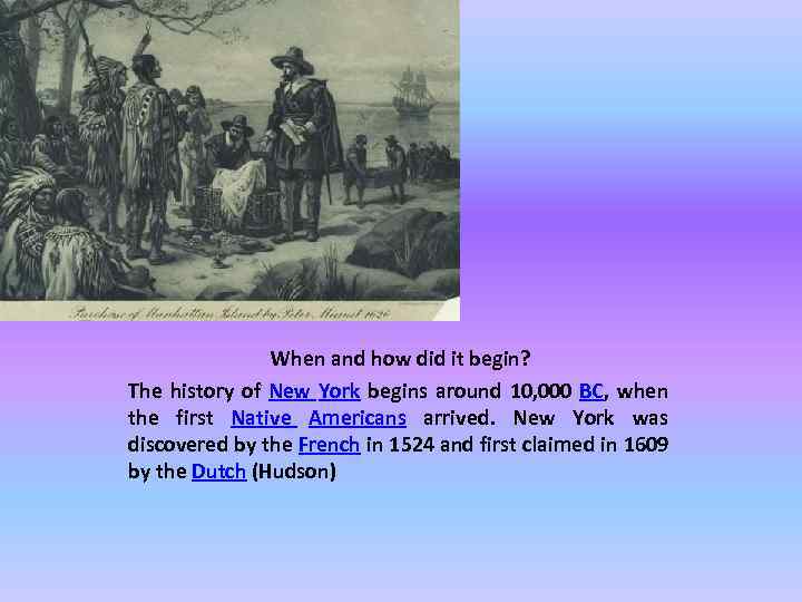 When and how did it begin? The history of New York begins around 10,
