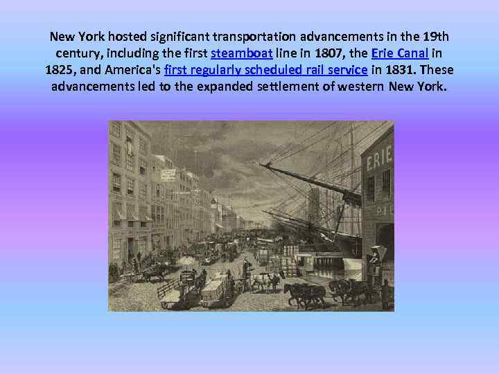 New York hosted significant transportation advancements in the 19 th century, including the first