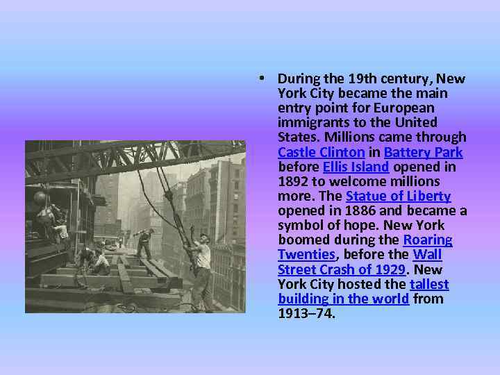  • During the 19 th century, New York City became the main entry