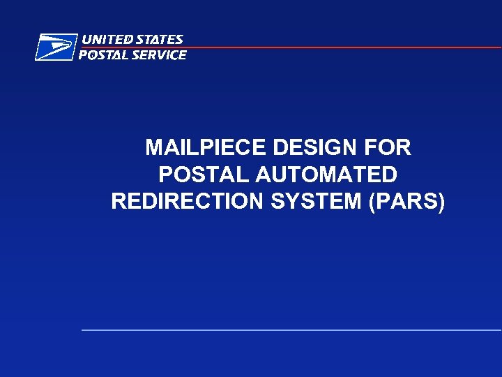 MAILPIECE DESIGN FOR POSTAL AUTOMATED REDIRECTION SYSTEM (PARS) 