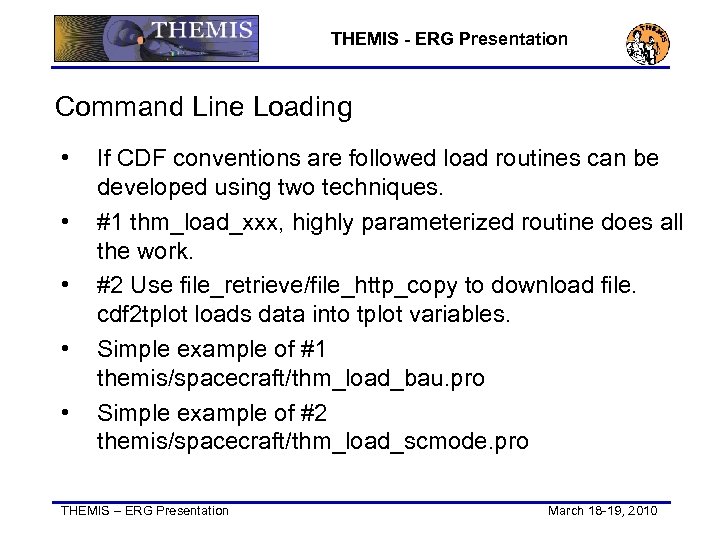THEMIS - ERG Presentation Command Line Loading • • • If CDF conventions are