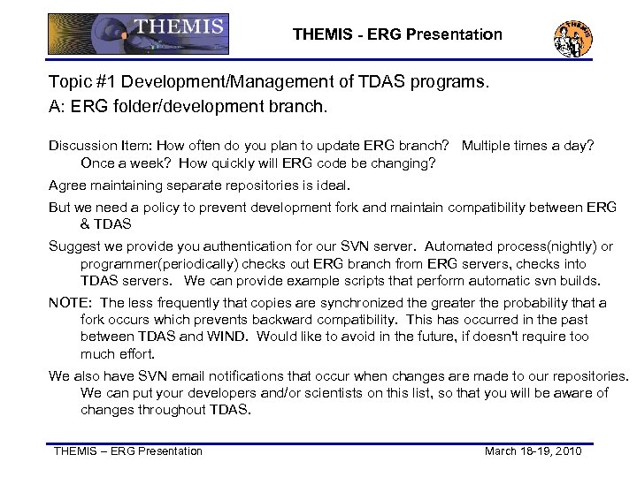 THEMIS - ERG Presentation Topic #1 Development/Management of TDAS programs. A: ERG folder/development branch.