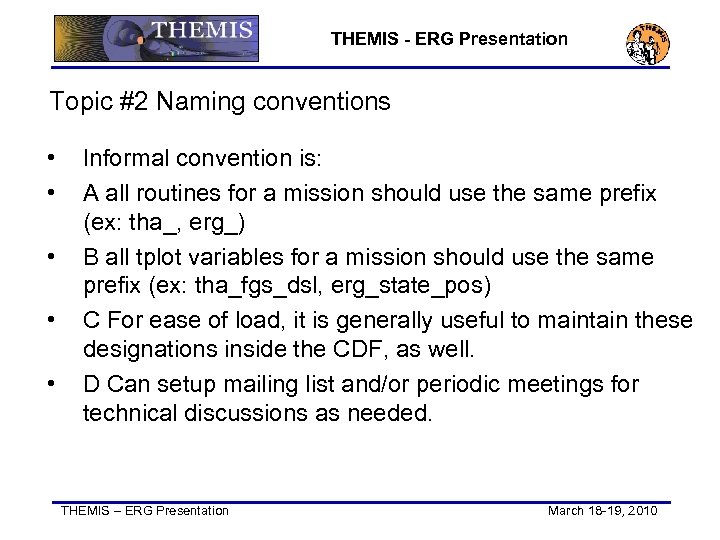 THEMIS - ERG Presentation Topic #2 Naming conventions • • • Informal convention is: