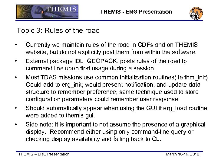 THEMIS - ERG Presentation Topic 3: Rules of the road • Currently we maintain