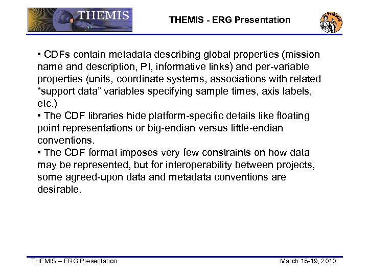 THEMIS - ERG Presentation • CDFs contain metadata describing global properties (mission name and