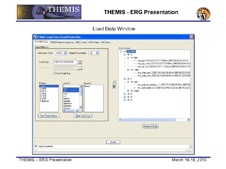 THEMIS - ERG Presentation Load Data Window THEMIS – ERG Presentation March 18 -19,