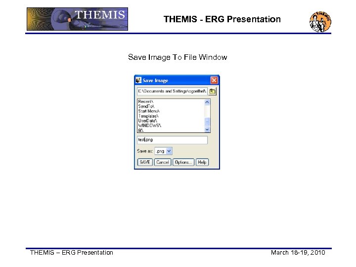 THEMIS - ERG Presentation Save Image To File Window THEMIS – ERG Presentation March