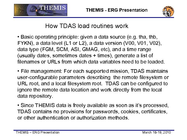 THEMIS - ERG Presentation How TDAS load routines work • Basic operating principle: given