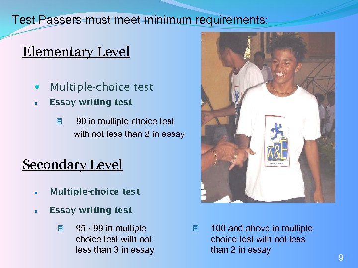 Test Passers must meet minimum requirements: Elementary Level Multiple-choice test l Essay writing test