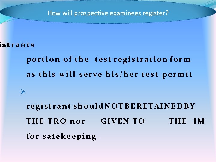 How will prospective examinees register? uis t r a Ø t s st n