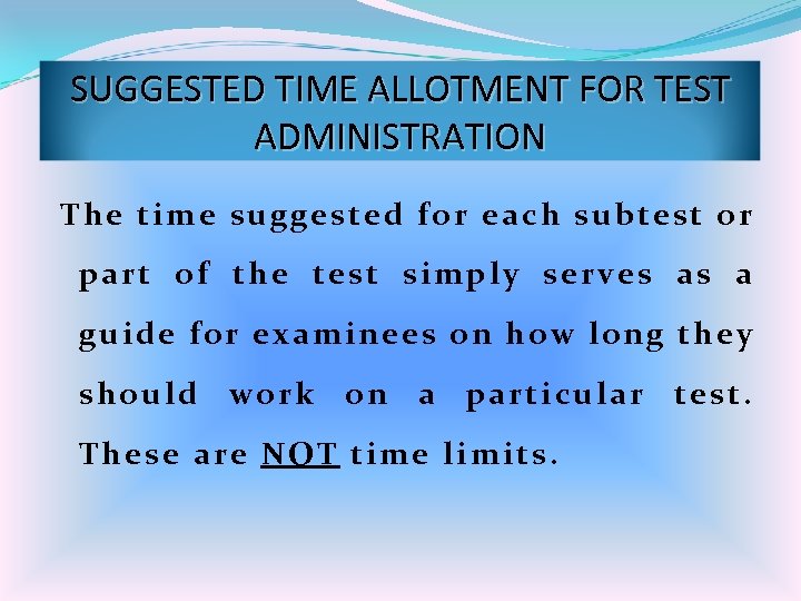 SUGGESTED TIME ALLOTMENT FOR TEST ADMINISTRATION The time suggested for each subtest or part