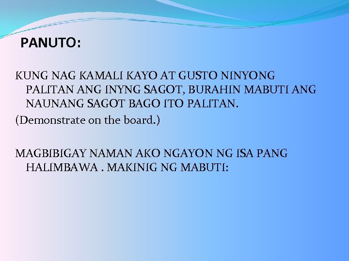 PANUTO: KUNG NAG KAMALI KAYO AT GUSTO NINYONG PALITAN ANG INYNG SAGOT, BURAHIN MABUTI