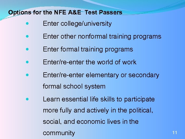 Options for the NFE A&E Test Passers Enter college/university Enter other nonformal training programs