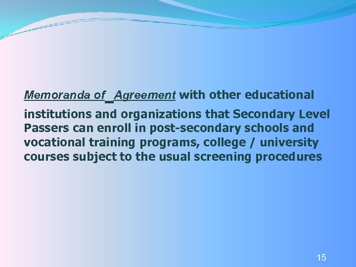 Memoranda of Agreement with other educational institutions and organizations that Secondary Level Passers can