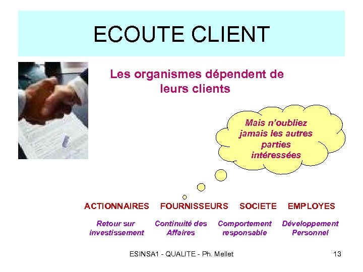 ECOUTE CLIENT - Les organismes dépendent de leurs clients Mais n’oubliez jamais les autres