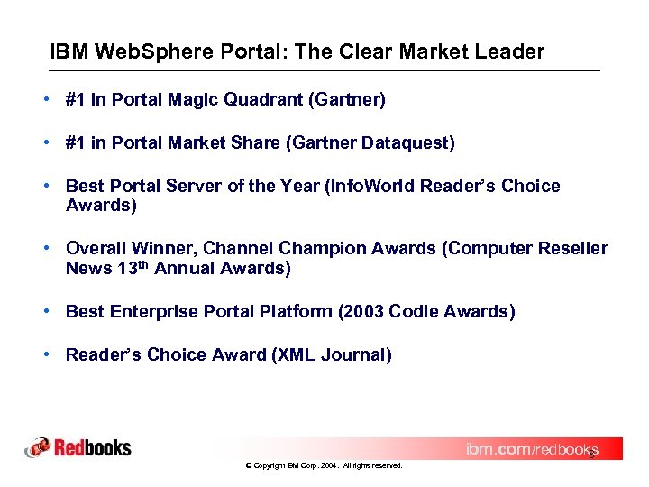 IBM Web. Sphere Portal: The Clear Market Leader • #1 in Portal Magic Quadrant