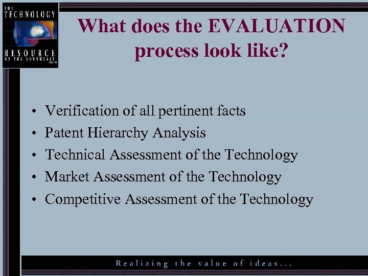 What does the EVALUATION process look like? • • • Verification of all pertinent