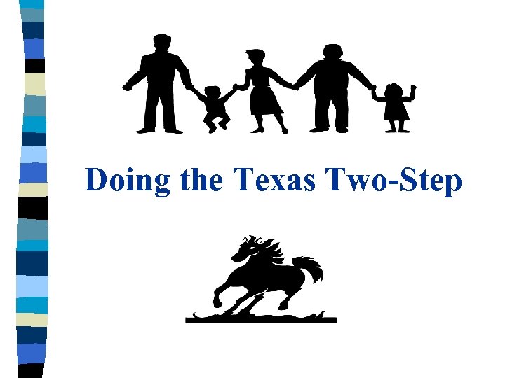 Doing the Texas Two-Step 