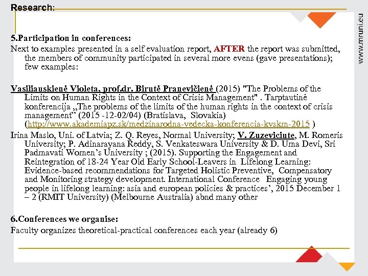 Research: 5. Participation in conferences: Next to examples presented in a self evaluation report,