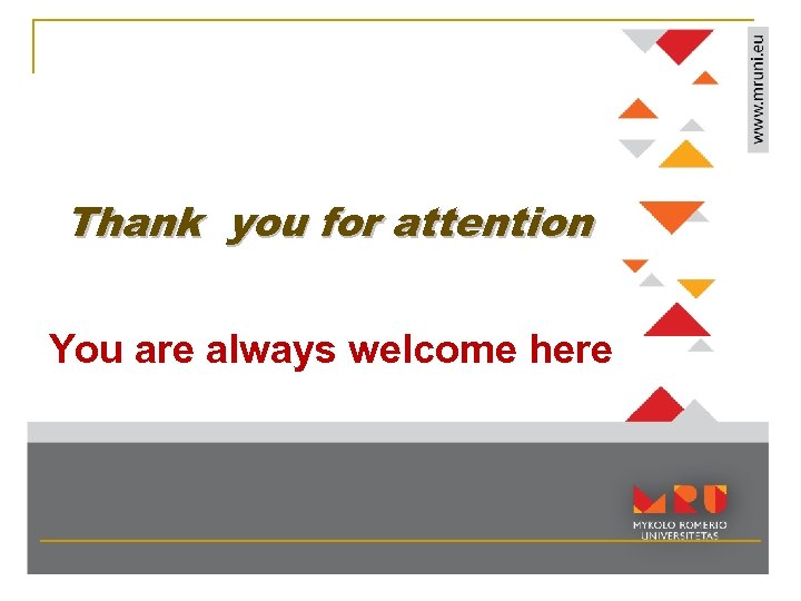 Thank you for attention You are always welcome here 