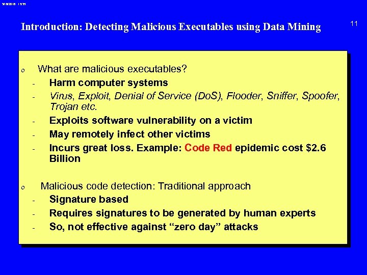 3/18/2018 15: 35 Introduction: Detecting Malicious Executables using Data Mining 0 What are malicious