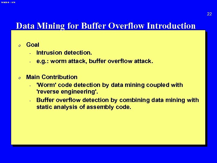 3/18/2018 15: 35 22 Data Mining for Buffer Overflow Introduction 0 Goal - Intrusion