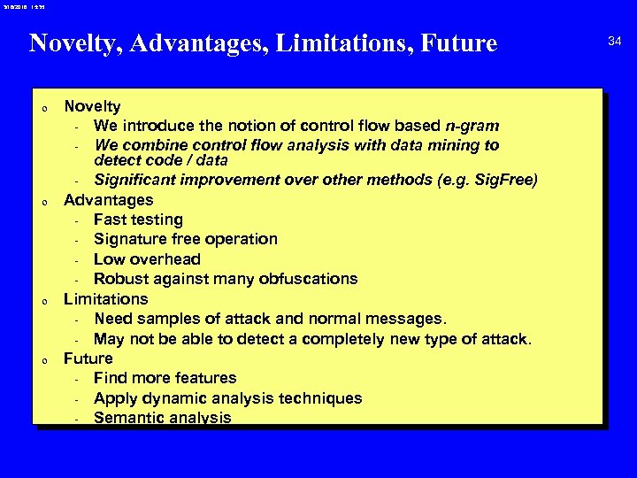 3/18/2018 15: 35 Novelty, Advantages, Limitations, Future 0 0 Novelty - We introduce the