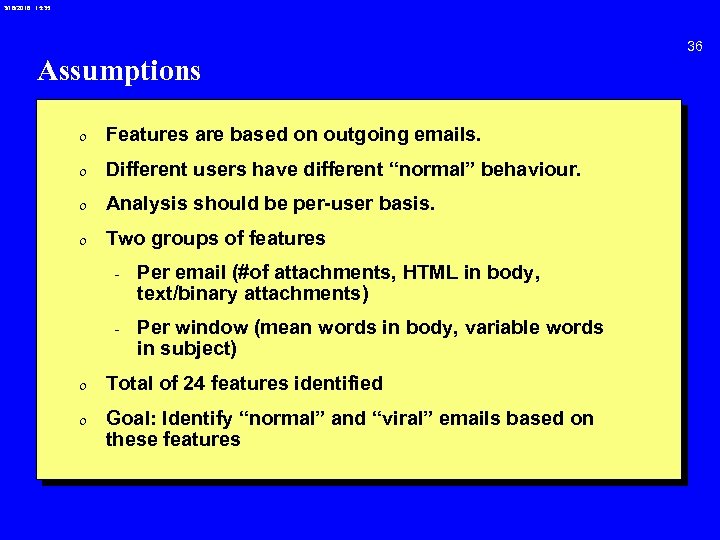 3/18/2018 15: 35 Assumptions 0 Features are based on outgoing emails. 0 Different users