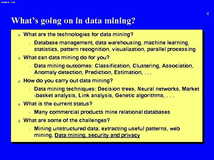 3/18/2018 15: 35 What’s going on in data mining? 0 What are the technologies