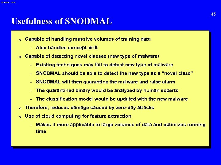 3/18/2018 15: 35 Usefulness of SNODMAL 0 Capable of handling massive volumes of training