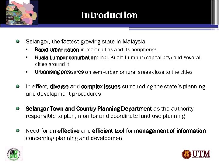 Introduction Selangor, the fastest growing state in Malaysia § § § Rapid Urbanisation in