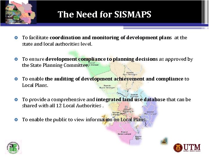 The Need for SISMAPS To facilitate coordination and monitoring of development plans at the