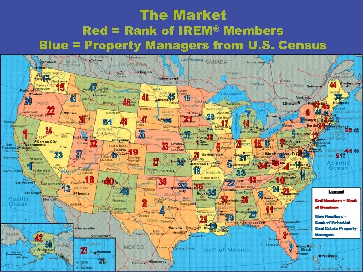 The Market Red = Rank of IREM® Members Blue = Property Managers from U.