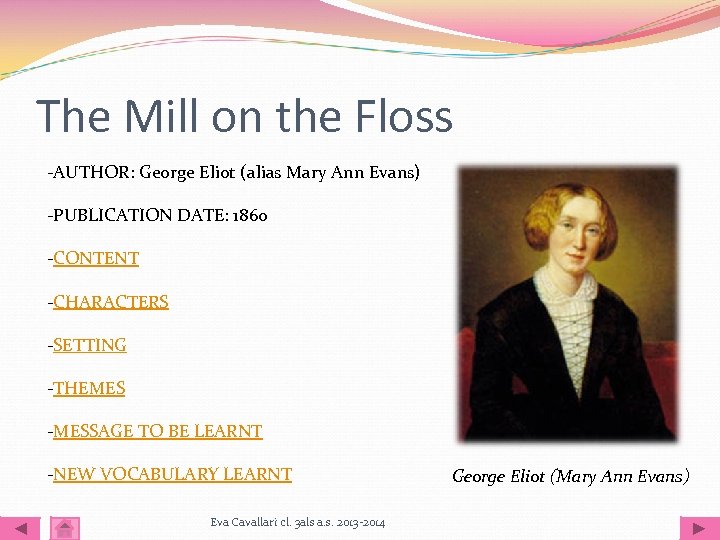 The Mill on the Floss -AUTHOR: George Eliot (alias Mary Ann Evans) -PUBLICATION DATE:
