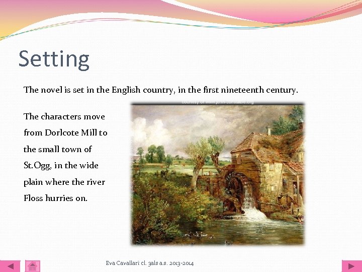 Setting The novel is set in the English country, in the first nineteenth century.