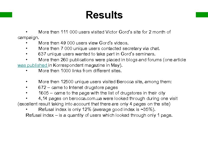 Results • More then 111 000 users visited Victor Gord’s site for 2 month