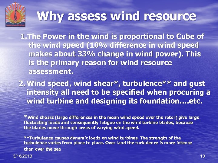Why assess wind resource 1. The Power in the wind is proportional to Cube