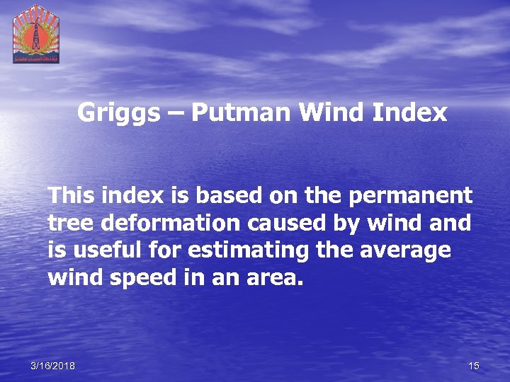 Griggs – Putman Wind Index This index is based on the permanent tree deformation